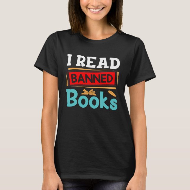 I m with The Banned Books I Read Banned Books   3 T-Shirt (Front)