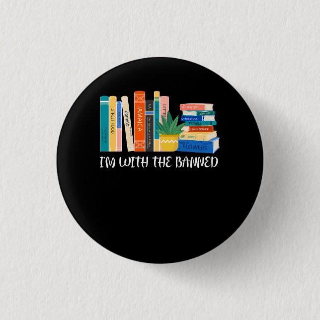 I_m with The Banned Books I Read Banned Books Love Button (Front)