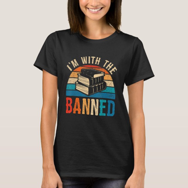 I m With The Banned Books Tee I Read Banned Books (Front)