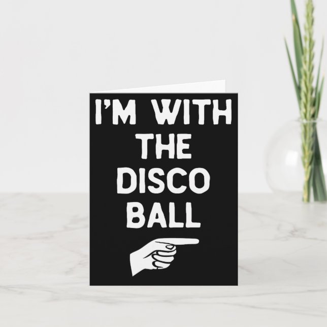 I’m With The Disco Ball Funny Halloween Matching C Card (Front)