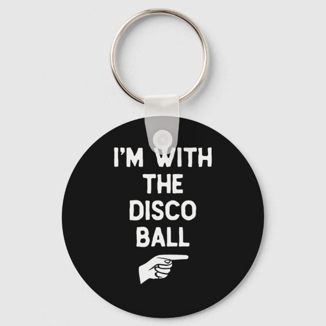 I’m With The Disco Ball Funny Halloween Matching C Keychain (Front)