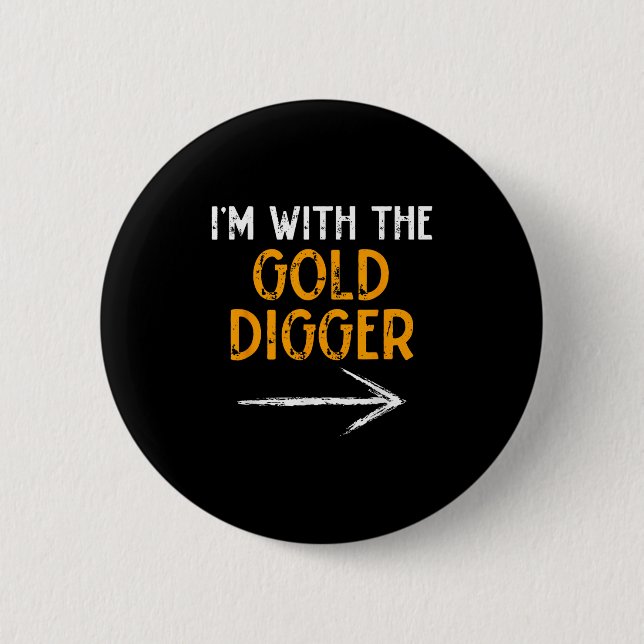 I’m With The Gold Digger Halloween Matching Couple Button (Front)
