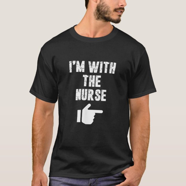 I m with the Nurse Fun Easy Playful Halloween Cost T-Shirt (Front)