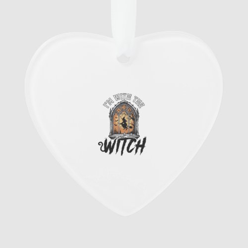 I’m With The Witch Vintage Halloween Ornament