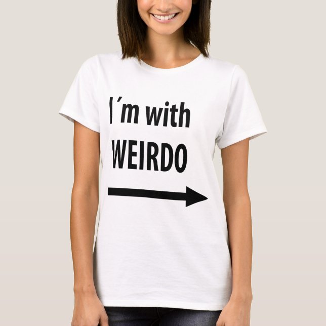 i´m with weirdo T-Shirt (Front)