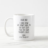 I’m Your Favorite Daughter - Funny Mug for Dad