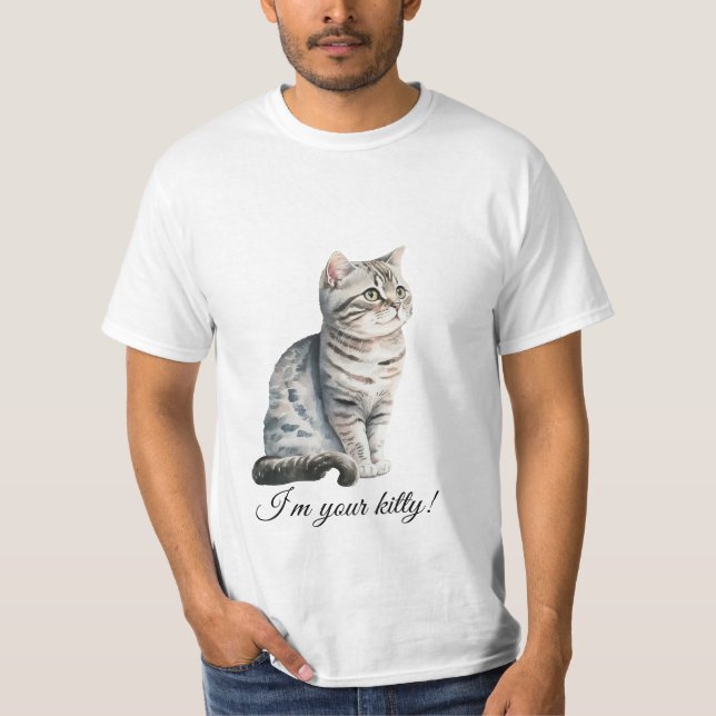I`m your kitty Cute domestic cat T-Shirt (Front)