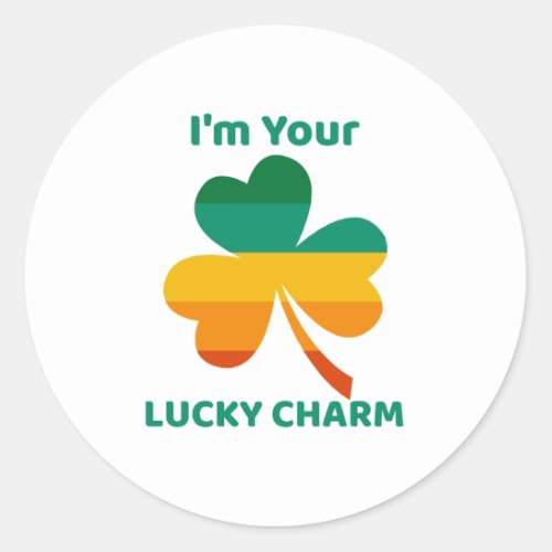 Iâm Your Lucky Charm Four Leaf Clover  Classic Round Sticker