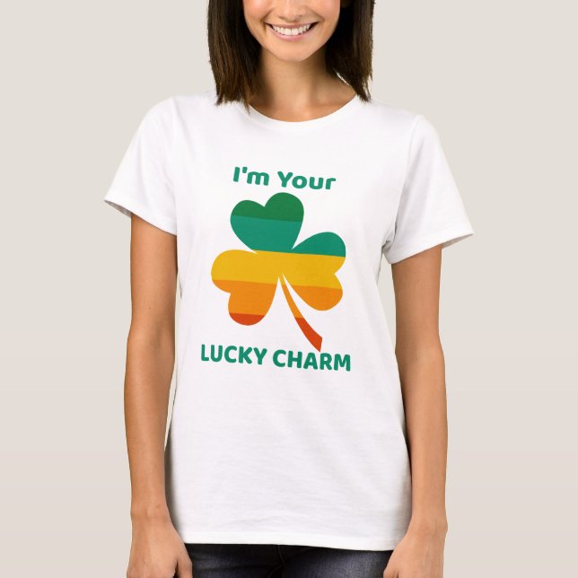 I’m Your Lucky Charm Four Leaf Clover T-Shirt (Front)