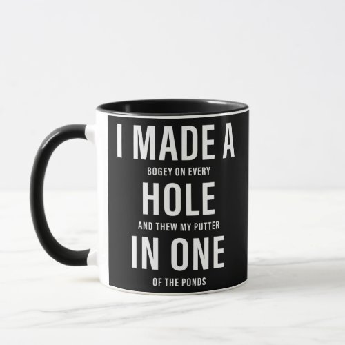 I Made A Hole In One Funny Golf Dad Lover Golfer Mug