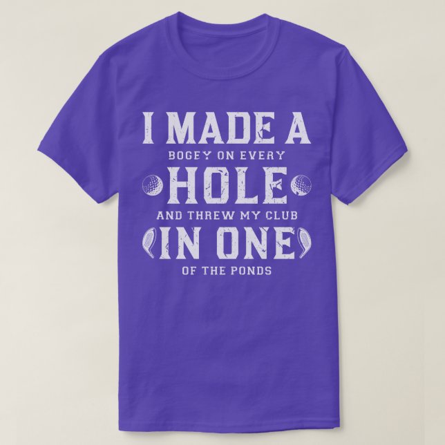 I Made A Hole In One Golf T-Shirt (Design Front)