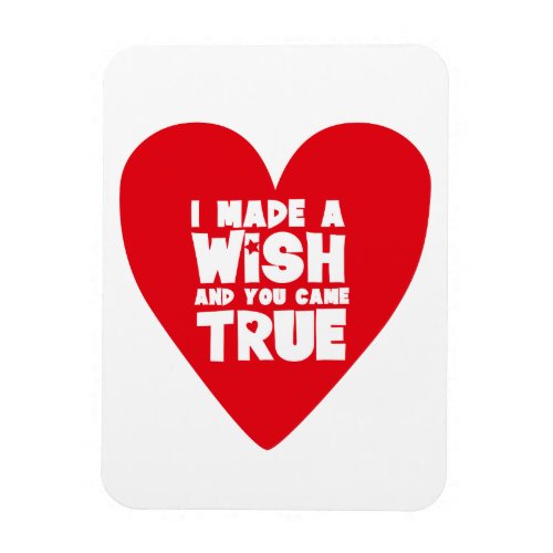 I MADE A WISH Love Heart Magnet