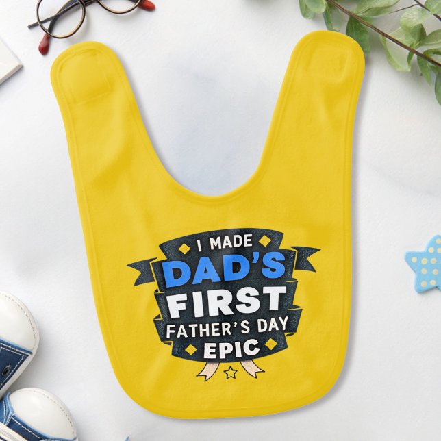 I Made Dad's First Father's Day Epic Yellow Bib (A fun baby bib for your little one's First Father's Day)