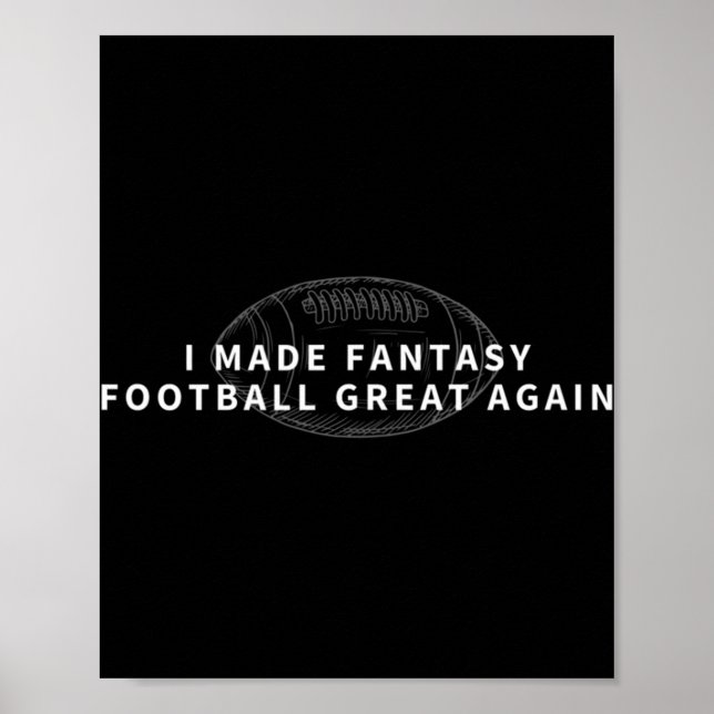 I Made Fantasy Football Great Again  Draft Fantasy Poster (Front)