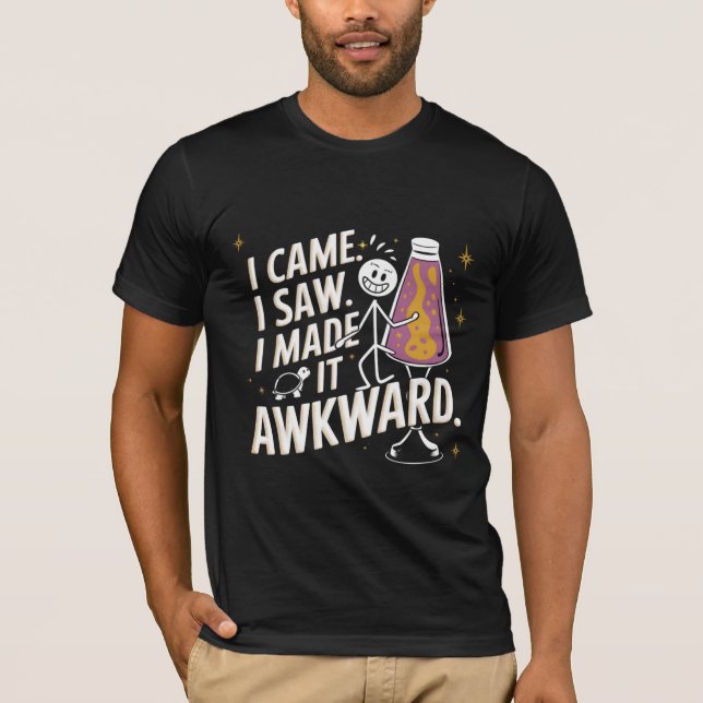 "I Made It Awkward" Quirky Lava Lamp Humor Design T-Shirt (Front)