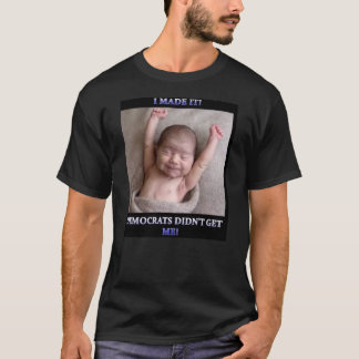 I MADE IT T-Shirt