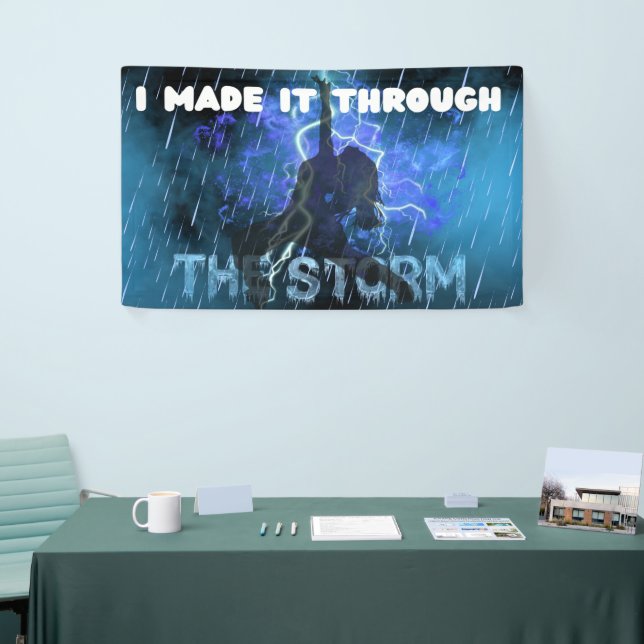 I Made It Through The Storm - Christian Faith Banner (Tradeshow)