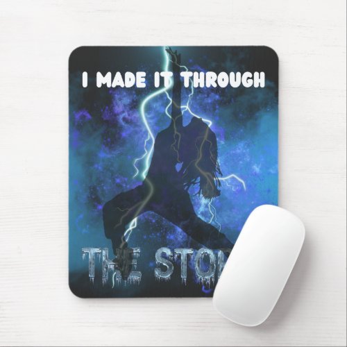 I Made It Through The Storm _ Christian Faith Mouse Pad