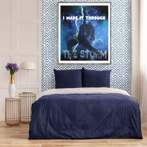 I Made It Through The Storm _ Christian Faith Poster