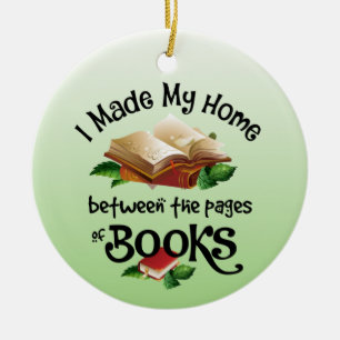I Made My Home Between the Pages of Books Ceramic Ornament