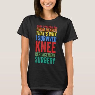 I Made Survived Knee Replacement Surgery Knee Repl T-Shirt