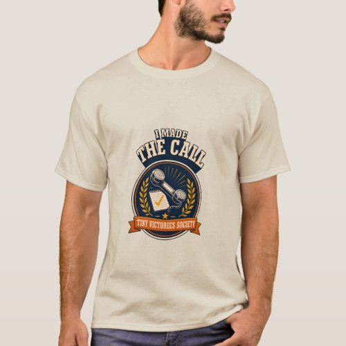 I Made the Call Retro Phone Anxiety Victory Badge T-Shirt