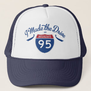 I Made the Drive Interstate 95 Hat