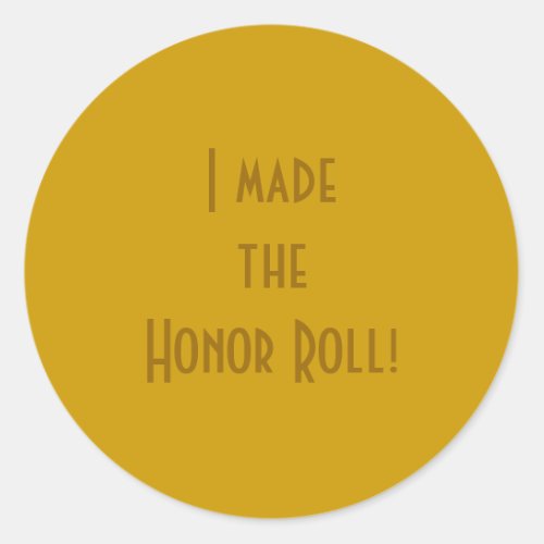 I Made the Honor Roll Classic Round Sticker
