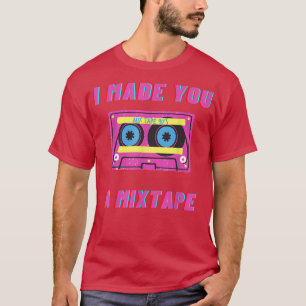 I Made You A Mixtape 80s 90s Music Vintage Cassett T-Shirt