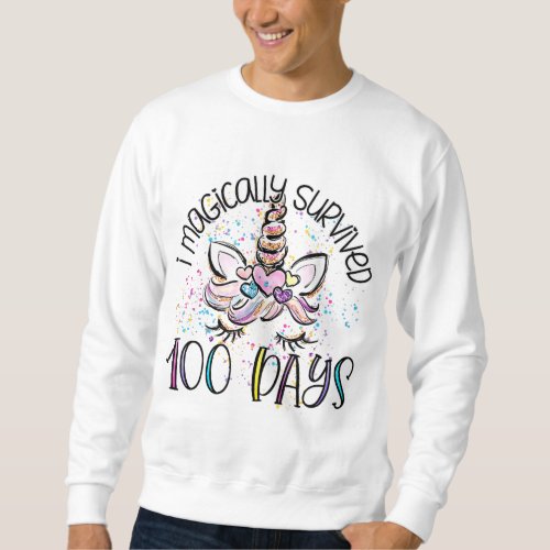I Magically Survived 100 Days Of School Funny Unic Sweatshirt