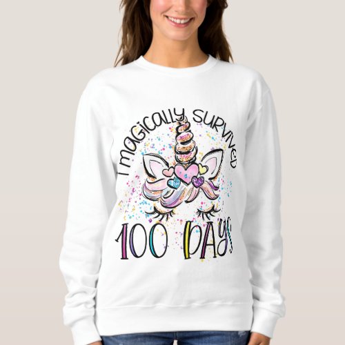 I Magically Survived 100 Days Of School Funny Unic Sweatshirt