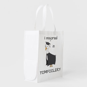 I Majored in Tomfoolery Goose Grocery Bag