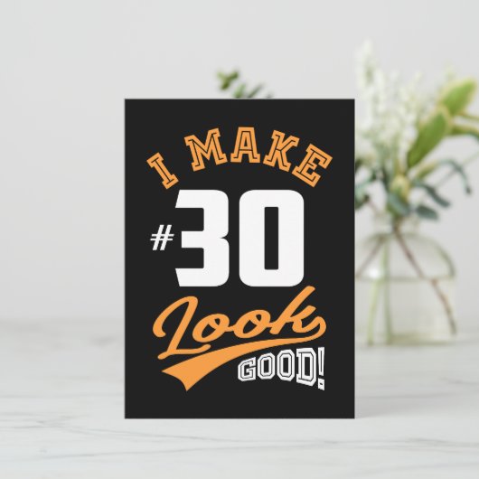 I Make 30 Look Good (Standing Front)