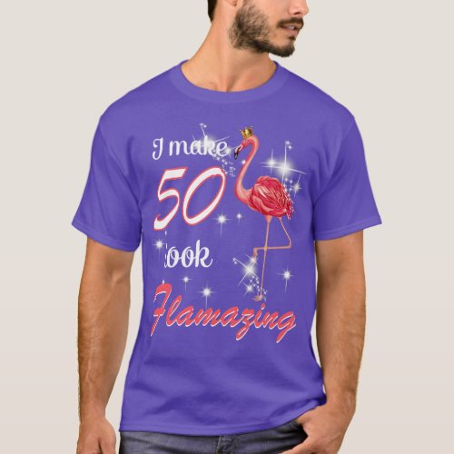 I Make 50 Look Flamazing 1969 50th Birthday Flamin T_Shirt