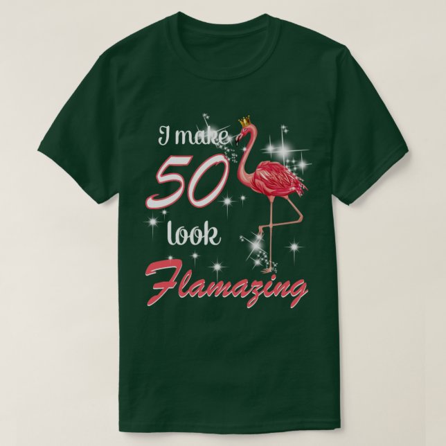 I Make 50 Look Flamazing 1969 50th Birthday Flamin T-Shirt (Design Front)