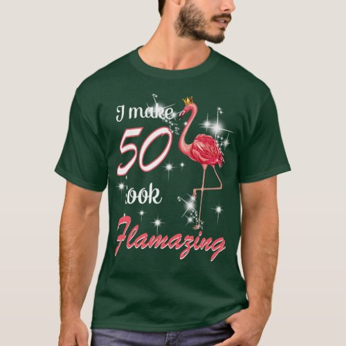 I Make 50 Look Flamazing 1969 50th Birthday Flamin T_Shirt