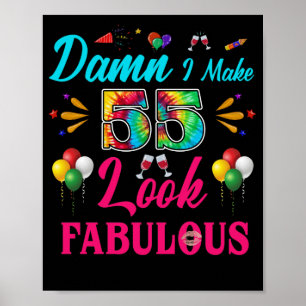I Make 55 Look Fabulous 55th Birthday Poster