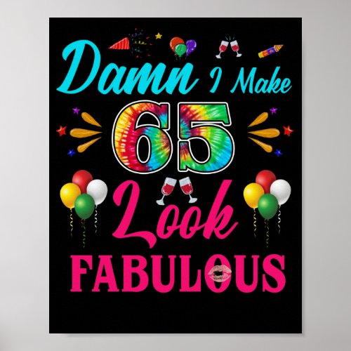 I Make 65 Look Fabulous 65th Birthday Poster