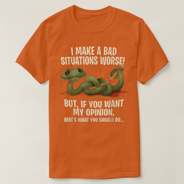 I make a bad situations worse - Sarcastic Humor Gr T-Shirt (Design Front)