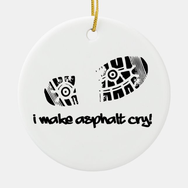 I Make Asphalt Cry Shoe Track Running Ornament (Front)