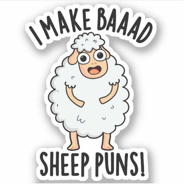 I Make Baaad Sheep Puns Funny Animal Pun  Sticker (Front)