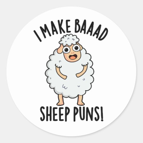 I Make Bad Sheep Puns Funny Animal Pun  Classic Round Sticker