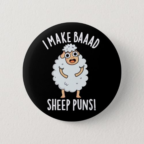 I Make Bad Sheep Puns Funny Animal Pun Dark BG Button