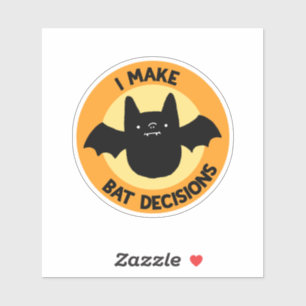 I Make Bat Decisions Funny Pun Vinyl Sticker