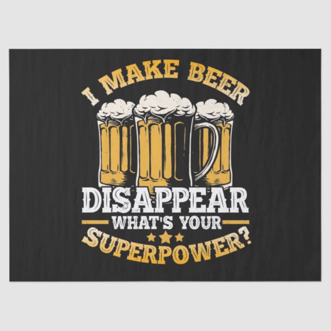 I Make Beer Disappear, What's Your Superpower Tissue Paper (Front)