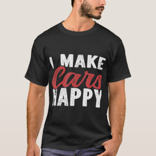 I make cars Happy Auto Detailer Car Detailing T-Sh T-Shirt