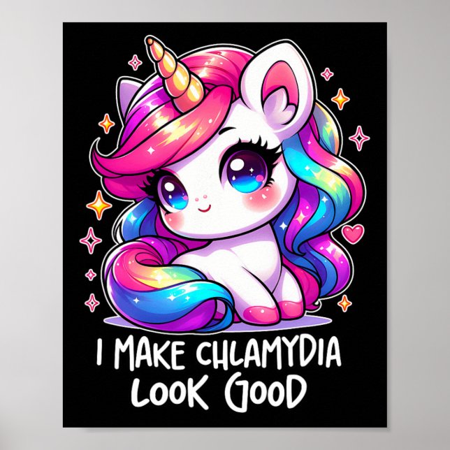 I Make Chlamydia Look Good Funny Inappropriate Wei Poster (Front)