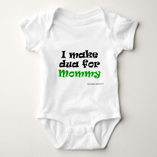 I make dua for Mommy Baby Bodysuit