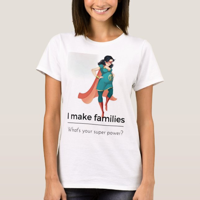 I make families T-Shirt (Front)