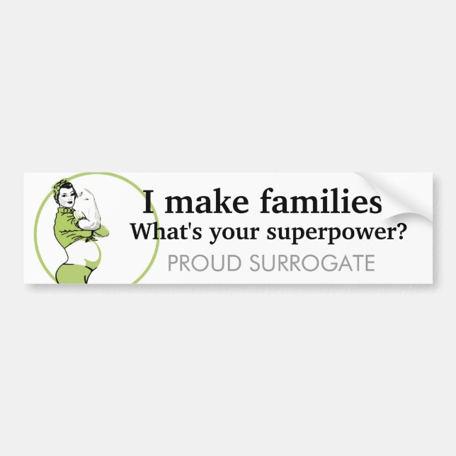 I make families. What's your superpower? Bumper Sticker (Front)